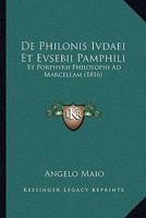 De Philonis Ivdaei Et Evsebii Pamphili: Et Porphyrii Philosophi Ad Marcellam (1816) 1160061319 Book Cover