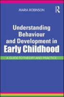 Understanding Behaviour and Development in Early Childhood: A Guide to Theory and Practice 0415565618 Book Cover