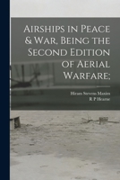 Airships in Peace & war, Being the Second Edition of Aerial Warfare; 1018567038 Book Cover