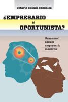 Empresario U Oportunista?: Un Manual Para El Empresario Moderno 9801288876 Book Cover