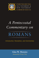 A Pentecostal Commentary on Romans: Introduction, Translation, and Commentary 1532610246 Book Cover
