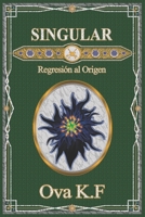 Singular.: Regresión al origen. 9915413157 Book Cover