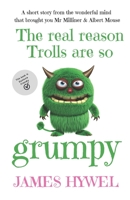 The real reason Trolls are so grumpy: A short story from the wonderful mind of James Hywel B0B385V615 Book Cover