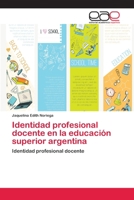 Identidad profesional docente en la educación superior argentina: Identidad profesional docente 3659057045 Book Cover