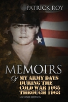 Memoirs in my Everyday Life: Army Days During The Cold War 1965 Through 1969 B0CFMYWZS9 Book Cover