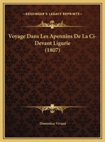 Voyage Dans Les Apennins De La Ci-Devant Ligurie 1248855019 Book Cover