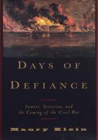 Days of Defiance: Sumter, Secession, and the Coming of the Civil War 0679768823 Book Cover