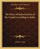 Diary of Judas Iscariot of the Gospel According to Judas 0766100502 Book Cover