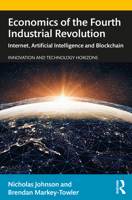 Economics of the Fourth Industrial Revolution: Internet, Artificial Intelligence and Blockchain 1138366943 Book Cover