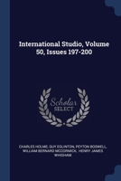 International Studio, Volume 50, Issues 197-200... 1377155773 Book Cover