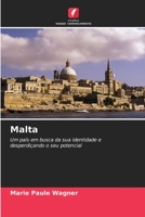 Malta: Um país em busca da sua identidade e desperdiçando o seu potencial 6204154664 Book Cover