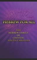 Hebrew for All: From the Hebrew Family of Chester, South Carolina 1670437450 Book Cover