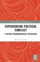 Experiencing Political Conflict: A Critical-Phenomenological Exploration (Routledge Research in Phenomenology) 1032881291 Book Cover