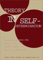 Theory in Self-Determination: Foundations for Educational Practice 0398073708 Book Cover