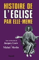 Histoire de l'Eglise par elle-même 2213007063 Book Cover