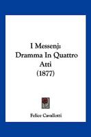 I Messenj: Dramma In Quattro Atti (1877) 1168391784 Book Cover