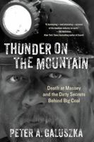 Thunder on the Mountain: Death at Massey and the Dirty Secrets Behind Big Coal 1250000211 Book Cover