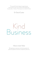Kind Business: Reimagining a corporate world where people and planet are placed at the heart of leadership decisions 1923225014 Book Cover