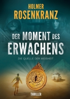 Der Moment des Erwachens: Die Quelle der Weisheit (German Edition) 3695105526 Book Cover