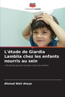 L'étude de Giardia Lamblia chez les enfants nourris au sein: L'étude de giardia lamblia chez les enfants 6205834928 Book Cover