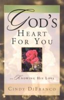 God's Heart for You: ...Knowing His Love 1932124276 Book Cover