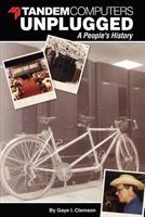 Tandem Computers Unplugged: A People's History 1607466856 Book Cover