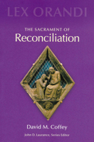 The Sacrament of Reconciliation (Lex Orandi Series) 0814625193 Book Cover