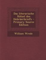 Das Literarische R�tsel Des Hebr�erbriefs 1018201394 Book Cover