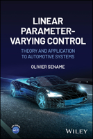 Linear Parameter Varying Control: Theory and Application to Automotive Systems 1394285957 Book Cover