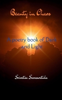 Beauty In Chaos A poetry book of dark and light 9373145053 Book Cover