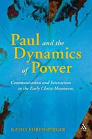 Paul and the Dynamics of Power: Communication and Interaction in the Early Christ-Movement 0567614948 Book Cover