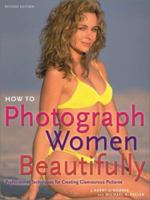 How to Photograph Women Beautifully: Professional Techniques for Creating Glamourous Pictures 0817440186 Book Cover