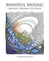 Mindful Mosaic: Abstract Doodles to Color 069260054X Book Cover