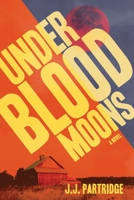 Under Blood Moons 1646632494 Book Cover