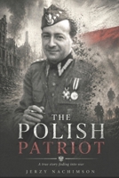 The Polish Patriot: True Story 152044379X Book Cover
