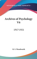 Archives of Psychology, Vol. 6: 1917-1921 (Classic Reprint) 1163128732 Book Cover