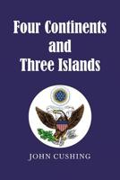 Four Continents and Three Islands 1796028509 Book Cover