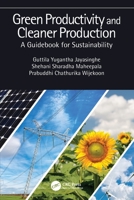 Green Productivity and Cleaner Production: A Guidebook for Sustainability 0367535157 Book Cover