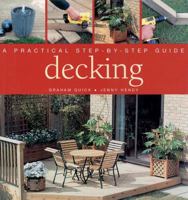 Decking: A Practical Step-By-Step Guide 1840653167 Book Cover