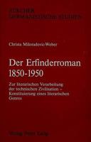 Der Erfinderroman 1850 - 1950: Zur Literarischen Verarbeitung Der Technischen Zivilisation - Konstituierung Eines Literarischen Genres 3261039957 Book Cover