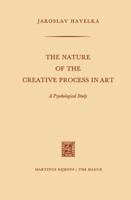 The Nature of the Creative Process in Art: A Psychological Study 9401186944 Book Cover