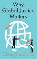 Why Global Justice Matters: Moral Progress in a Divided World 1509531882 Book Cover