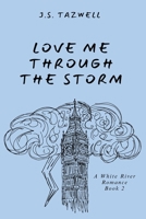 Love Me Through the Storm B0H92M5GDT Book Cover