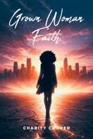 Grown Woman Faith B0GSC2QN9H Book Cover