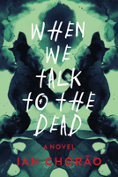 When We Talk to the Dead B0DT3J5CM7 Book Cover