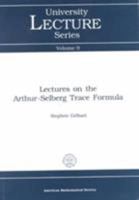 Lectures on the Arthur-Selberg Trace Formula (University Lecture Series) 0821805711 Book Cover