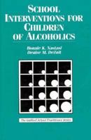 School Intervention for Children of Alcoholics (School Practitioner) 0898623677 Book Cover