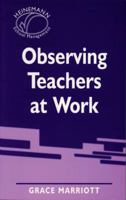 Observing Teachers at Work (Heinemann School Management) 0435800620 Book Cover