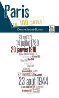 Paris en 100 dates (100 Dates Pour l'Histoire) (French Edition) 2813805041 Book Cover