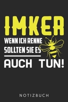 Imker Wenn Ich Renne Sollten Sie Es Auch Tun!: Din A5 Linien Heft (Liniert) Für Imker | Notizbuch Tagebuch Planer Imkerei | Notiz Buch Geschenk Journal Bienen Imker Notebook (German Edition) 167324288X Book Cover